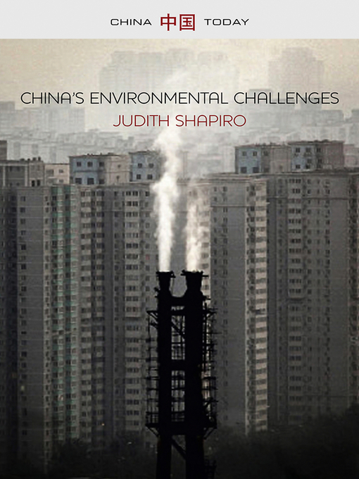 Title details for China's Environmental Challenges by Judith Shapiro - Available